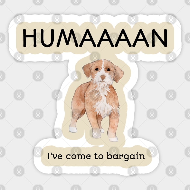 Dog Lover Human I've Come To Bargain Funny Dog Sticker by NivousArts